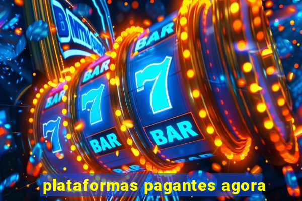 plataformas pagantes agora